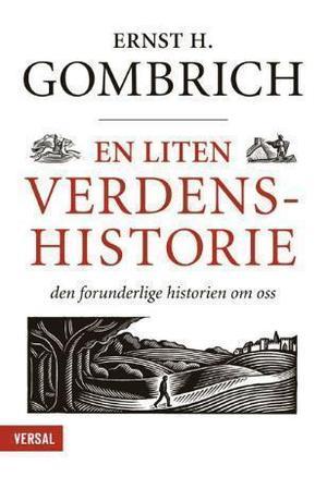 "En liten verdenshistorie - den forunderlige historien om oss" av E.H. Gombrich