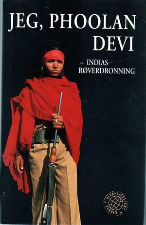 Jeg, Phoolan Devi - Indias røverdronning