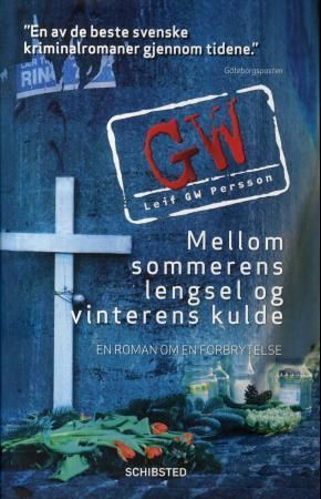 "Mellom sommerens lengsel og vinterens kulde - en roman om en forbrytelse" av Leif G.W. Persson