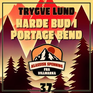 "Harde bud i Portage Bend" av Trygve Lund