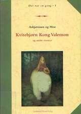 "Kvitebjørn Kong Valemon og andre eventyr" av Peter Christen Asbjørnsen