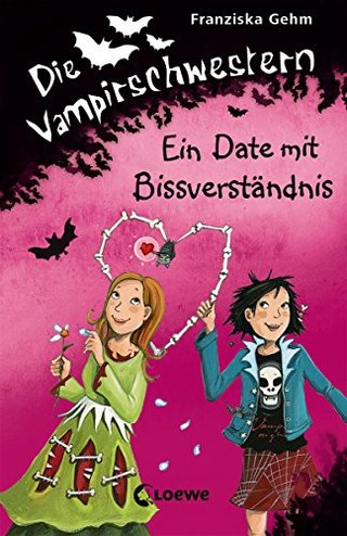 "Die Vampirschwestern 10 - Ein Date mit Bissverständnis (German Edition)" av Franziska Gehm