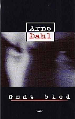 "Ondt blod" av Arne Dahl
