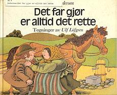 Det far gjør er alltid det rette