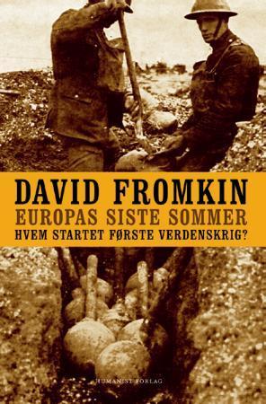 "Europas siste sommer - hvem startet storkrigen i 1914" av David Fromkin