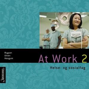 "At work 2 - helse- og sosialfag : chapters 1, 3, 5" av Audun Rugset