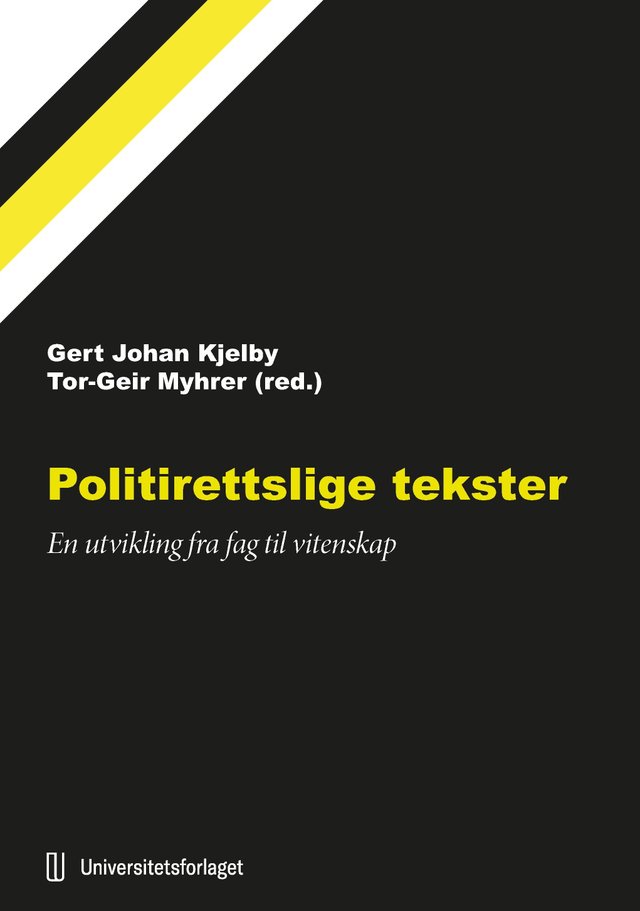 "Politirettslige tekster - en utvikling fra fag til vitenskap" av Gert Johan Kjelby