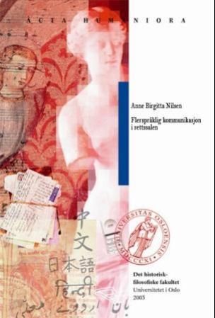 Flerspråklig kommunikasjon i rettssalen - en kasusstudie av en flerspråklig rettsforhandling