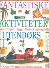 "Fantastiske aktiviteter utendørs" av Angela Wilkes