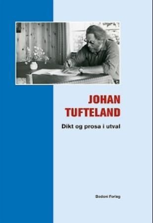 "Johan Tufteland - dikt og prosa i utval" av Idar Stegane