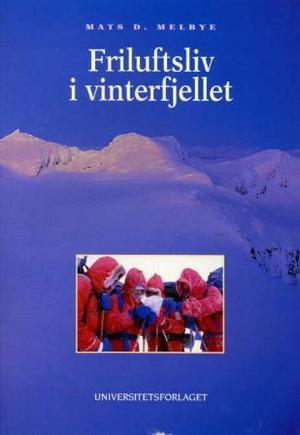 "Friluftsliv i vinterfjellet" av Mats D. Melbye