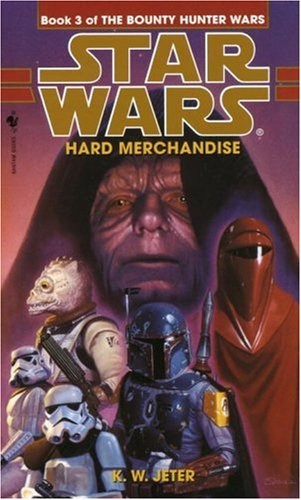 "Hard Merchandise (Bounty hunter wars)" av K.W. Jeter