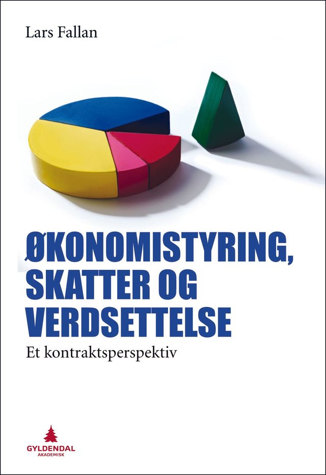 "Økonomistyring, skatter og verdsettelse - et kontraktsperspektiv" av Lars Fallan