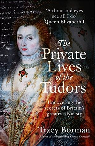 "The Private Lives of the Tudors" av Tracy Borman