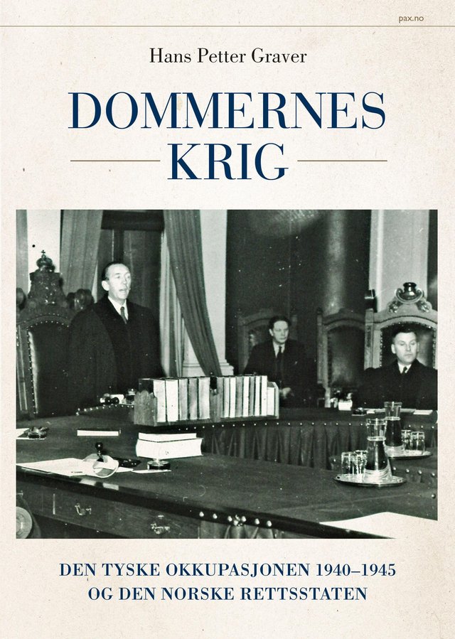 "Dommernes krig - den tyske okkupasjonen 1940-1945 og den norske rettsstaten" av Hans Petter Graver