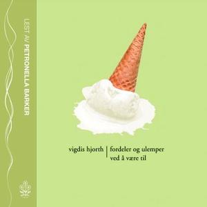 "Fordeler og ulemper ved å være til" av Vigdis Hjorth