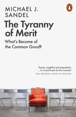 "The Tyranny of Merit What's Become of the Common Good" av Michael Sandel