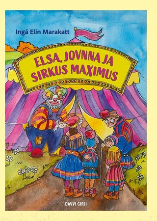 "Elsa, Jovnna ja Sirkus Maximus" av Ingá Elin Marakatt