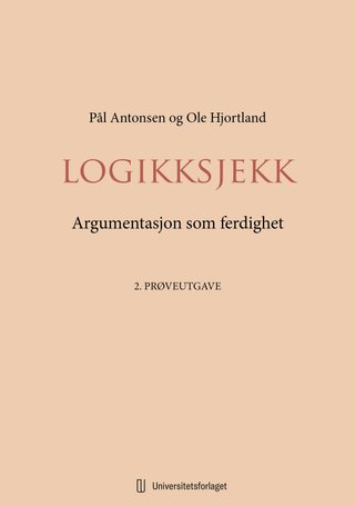 Logikksjekk - argumentasjon som ferdighet : 2. prøveutgave