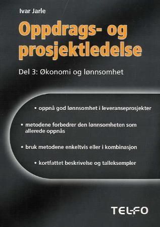 Oppdrags- og prosjektledelse - del 3 : økonomi og lønnsomhet