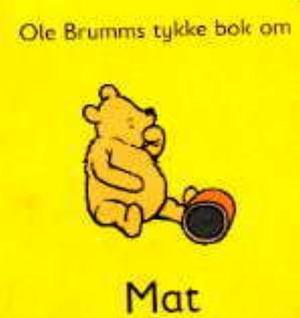 "Ole Brumms tykke bok om mat" av Anna Ludlow