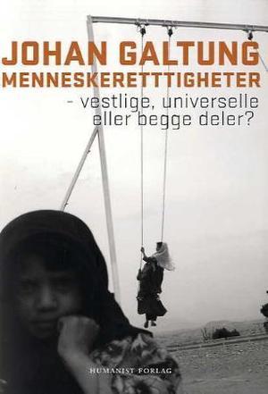 "Menneskerettigheter - vestlige, universielle eller begge deler?" av Johan Galtung