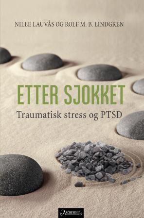 "Etter sjokket - traumatisk stress og PTSD" av Nille Lauvås