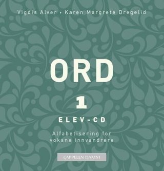 Ord 1 - elev-CD : alfabetisering for voksne innvandrere