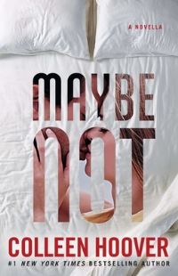 Maybe Not - A Novella