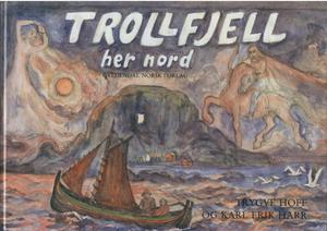 Trollfjell her nord - en fabel nordfra