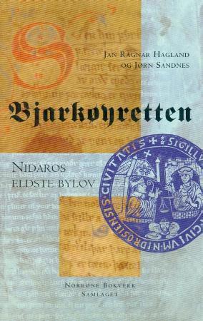 "Bjarkøyretten - Nidaros eldste bylov" av Jan Ragnar Hagland