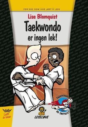 "Taekwondo er ingen lek!" av Lise Blomquist