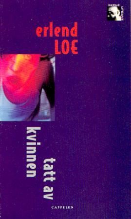 "Tatt av kvinnen" av Erlend Loe