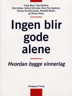 "Ingen blir gode alene - hvordan bygge vinnerlag" av Frank Beck