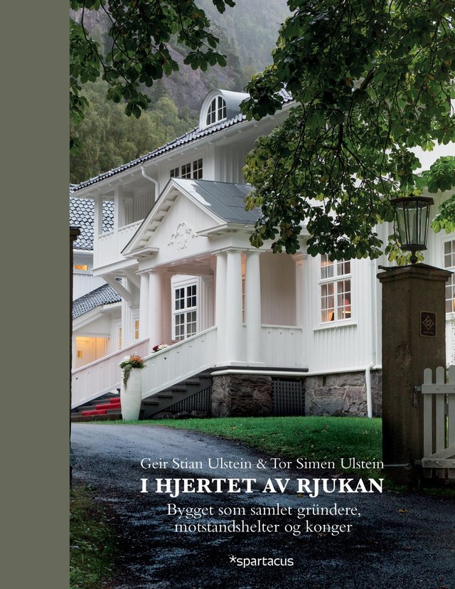 "I hjertet av Rjukan - bygget om samlet gründere, motstandshelter og konger" av Geir Stian Ulstein