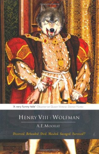 "Henry VIII Wolfman" av A E Moorat