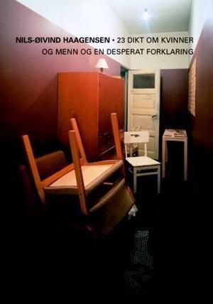 "23 dikt om kvinner og menn og en desperat forklaring - dikt" av Nils-Øivind Haagensen