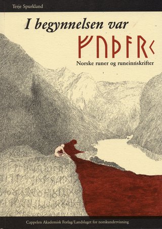 "I begynnelsen var runer - norske runer og runeinnskrifter" av Terje Spurkland
