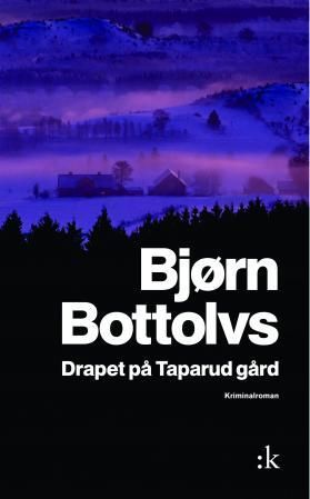 "Drapet på Taparud gård - kriminalroman" av Bjørn Bottolvs
