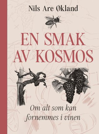 "En smak av kosmos om alt som kan fornemmes i vinen" av Nils Are Økland
