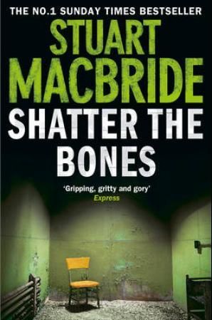 "Shatter the bones" av Stuart MacBride