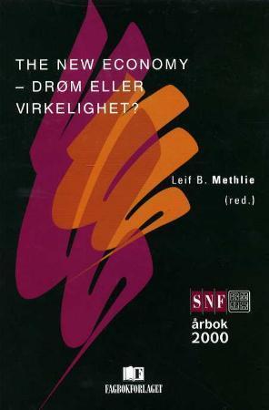 "The new economy - drøm eller virkelighet? - SNF årbok 2000" av Leif B. Methlie