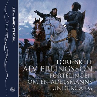 Alv Erlingsson - fortellingen om en adelsmanns undergang