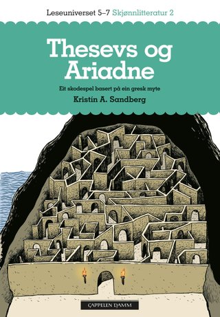 Thesevs og Ariadne - eit skodespel basert på ein gresk myte : leseuniverset 5-7 : skjønnlitteratur 2