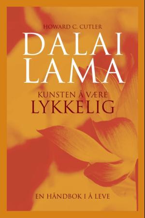 "Kunsten å være lykkelig - en håndbok i å leve" av Dalai Lama