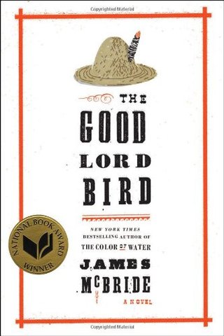 The Good Lord Bird - A Novel