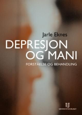 "Depresjon og mani - forståelse og behandling" av Jarle Eknes