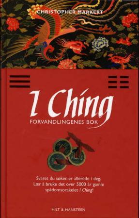 "I Ching - forvandlingenes bok" av Christopher Markert