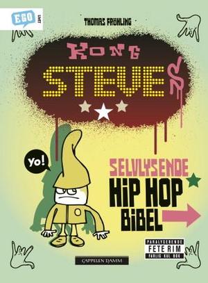 "Kong Steves selvlysende hip hop-bibel" av Thomas Fröhling
