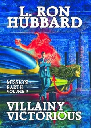 Mission Earth - Villainy Victorious v. 9